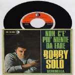 BOBBY SOLO - Serenella / Non c  pi niente da fare
