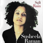 SUSHEELA RAMAN - SALT RAIN