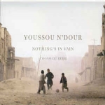 YOUSSOU N’DOUR - NOTHING’S IN VAIN (COONO DU REER)