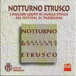 Notturno Etrusco - I Migliori Gruppi Di Musica Etnica Del Festival Di Tarquinia