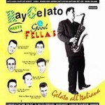 Gelato all’Italiana - Ray Gelato meets The Good Fellas