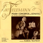 GEORG PHILIPP TELEMANN POLISH CONCERTOS AND SONATAS FOR STRINGS AND CEMBALO