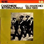 GLI ANARCHICI 1864/1969. ANTOLOGIA DELLA CANZONE LIBERTARIA ITALIANA