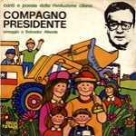 COMPAGNO PRESIDENTE. CANTI E POESIE DELLA RIVOLUZIONE CILENA. OMAGGIO A SALVADOR ALLENDE