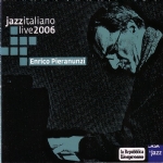 Enrico Pieranunzi & friends - live Casa del Jazz 2006
