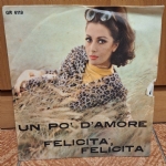 UN PO’ D’AMORE / FELICITÀ FELICITÀ