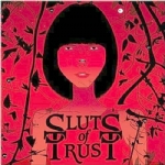 We Are All Sluts Of Trust