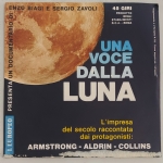 Una voce dalla luna. L’impresa del secolo raccontata dai protagonisti: Armstrong, Adrin, Collins.