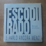Esco di rado e parlo ancora meno